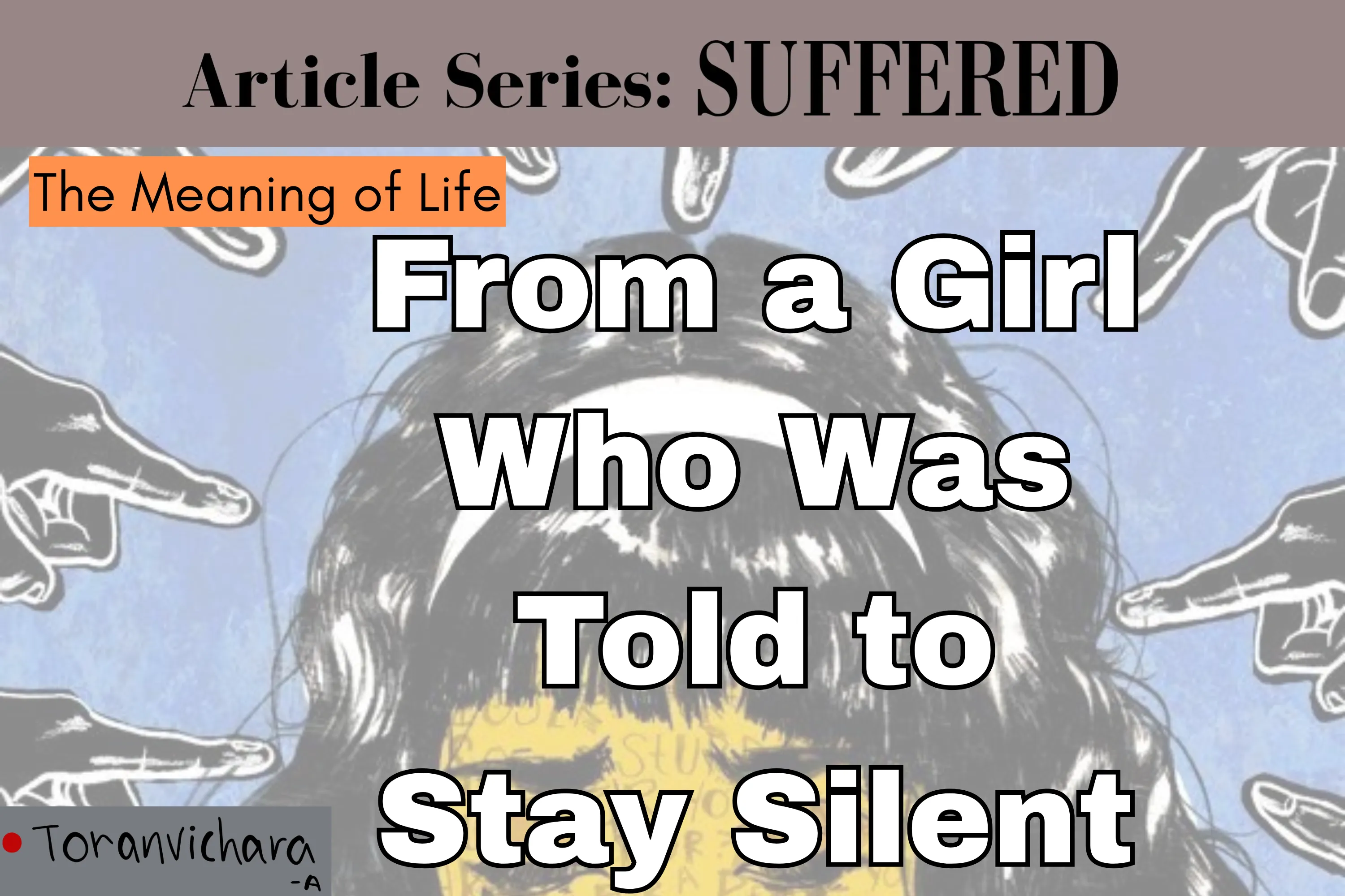 The Meaning of Life: From a Girl Who Was Told to Stay Silent ~ Toranvichara